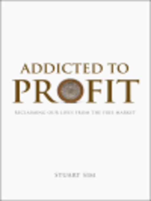 Title details for Addicted to Profit by Stuart Sim - Available